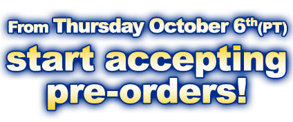 From Saturday October 8th, start accepting pre-orders!